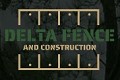Delta Fence and Construction